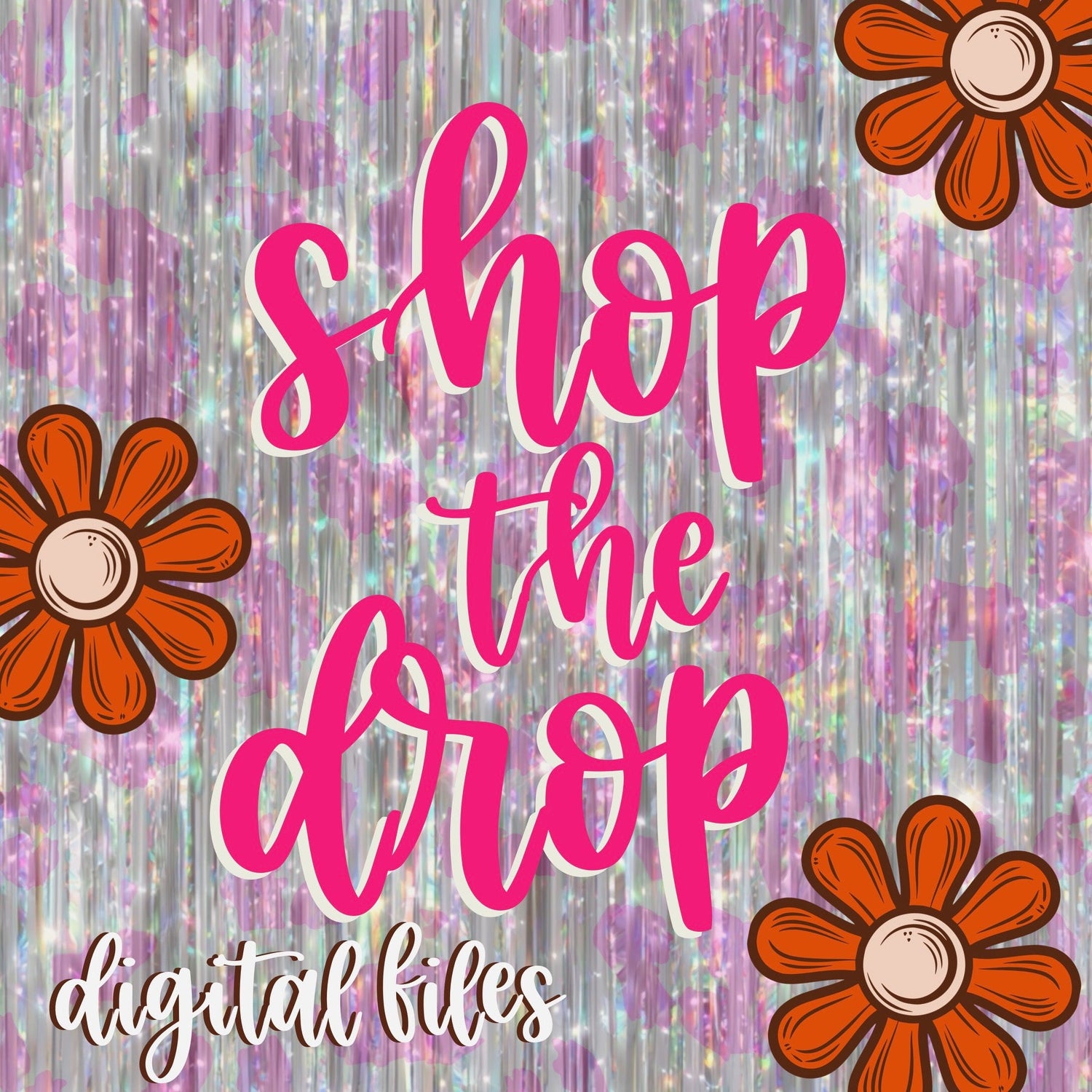 Shop The Drop Digital Files